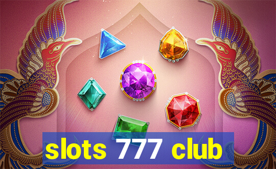 slots 777 club